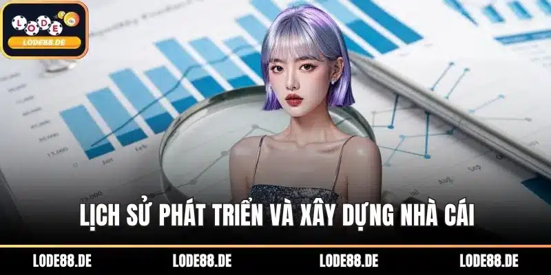 Lịch sử phát triển và xây dựng nhà cái